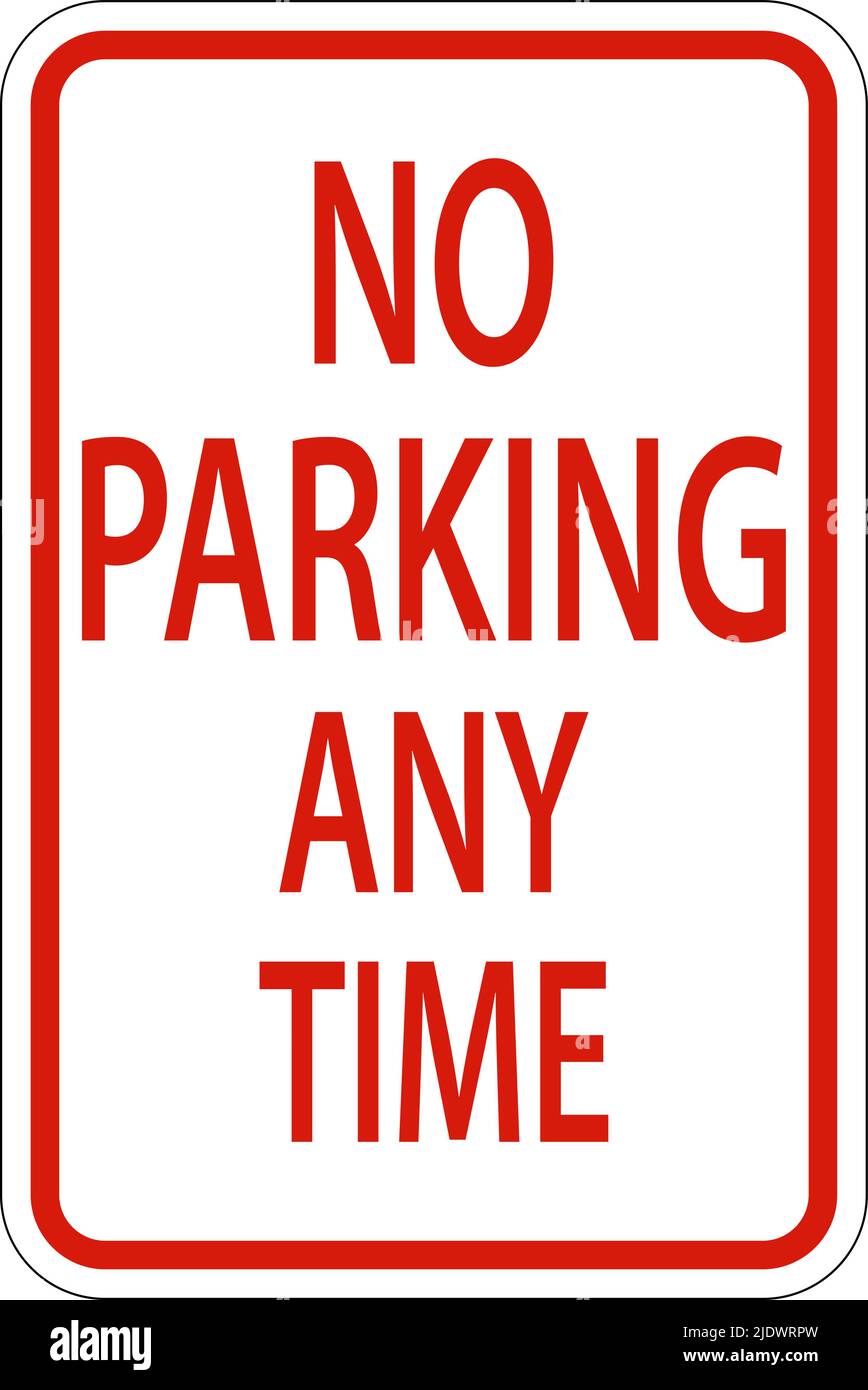 No Parking Any Time Schild Auf Weißem Hintergrund Stock Vektor
