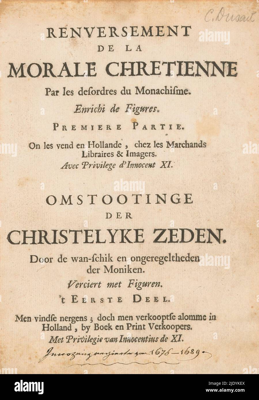 Titelseite für: Cornelis Dusart, Renversement de la Moral chretienne (...) Premiere Partei (...) Omstooting der christelyke moreden (...) „t Eerste Deel, S.A., Druckerei: Anonymous, Innocentius XI, (erwähnt auf Objekt), 1676 - 1689, Papier, Buchdruck, Höhe 193 mm × Breite 143 mm Stockfoto