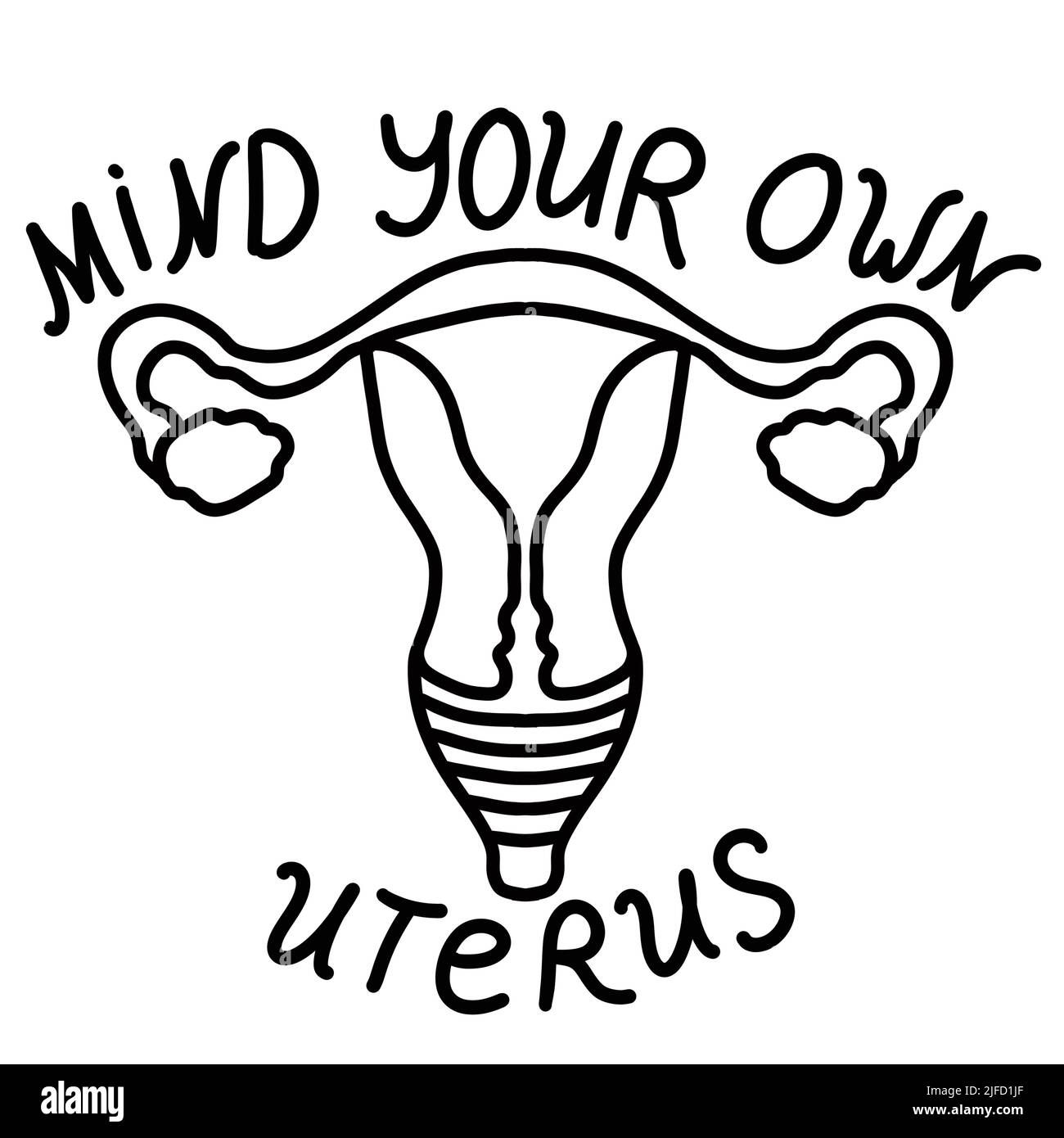 Beachten Sie Ihre eigene Uteruslinie handgezeichnete Illustration. Feminismus Konzept der reproduktiven Rechte, Frauenaktivismus Roe V wade Design, Abtreibung Menschenrechte Stockfoto