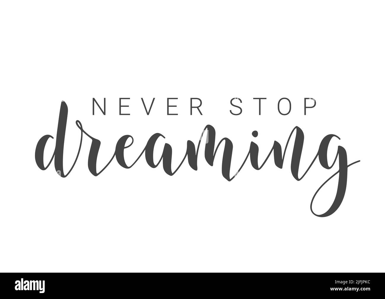 Vektorgrafik. Handschriftliche Beschriftung von Never Stop Dreaming. Vorlage für Banner, Grußkarte, Postkarte, Poster, Print- oder Webprodukt. Stock Vektor