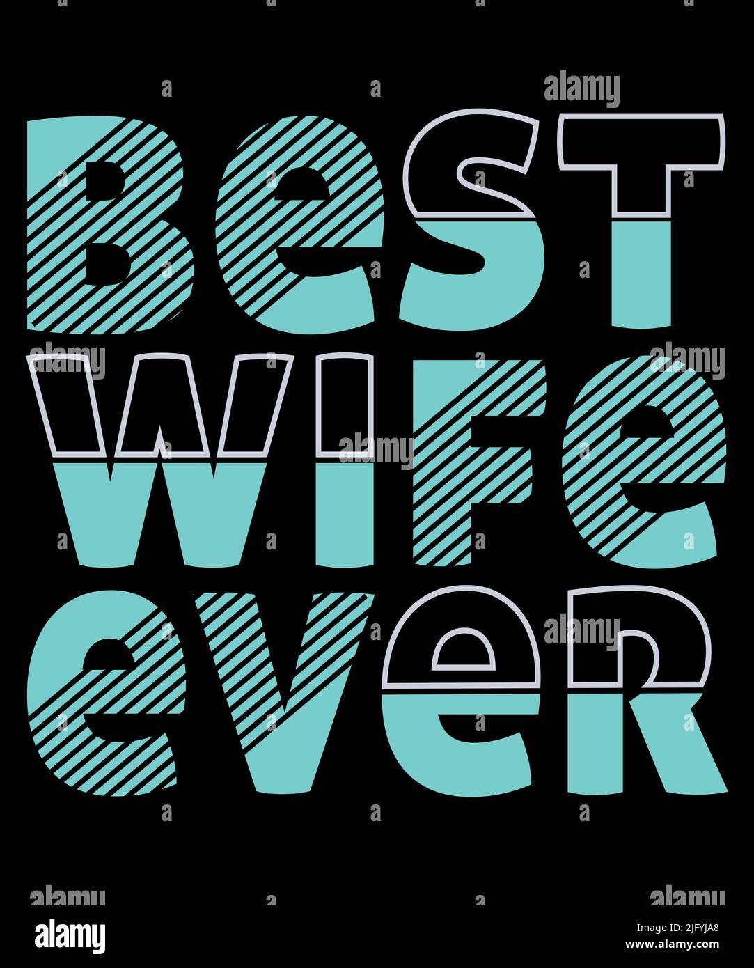Das beste „Wife Ever“-T-Shirt. Personalisierbare T-Shirt-Designs für die Frau, Vorlage mit T-Shirt-Druck für die Frau. Stock Vektor