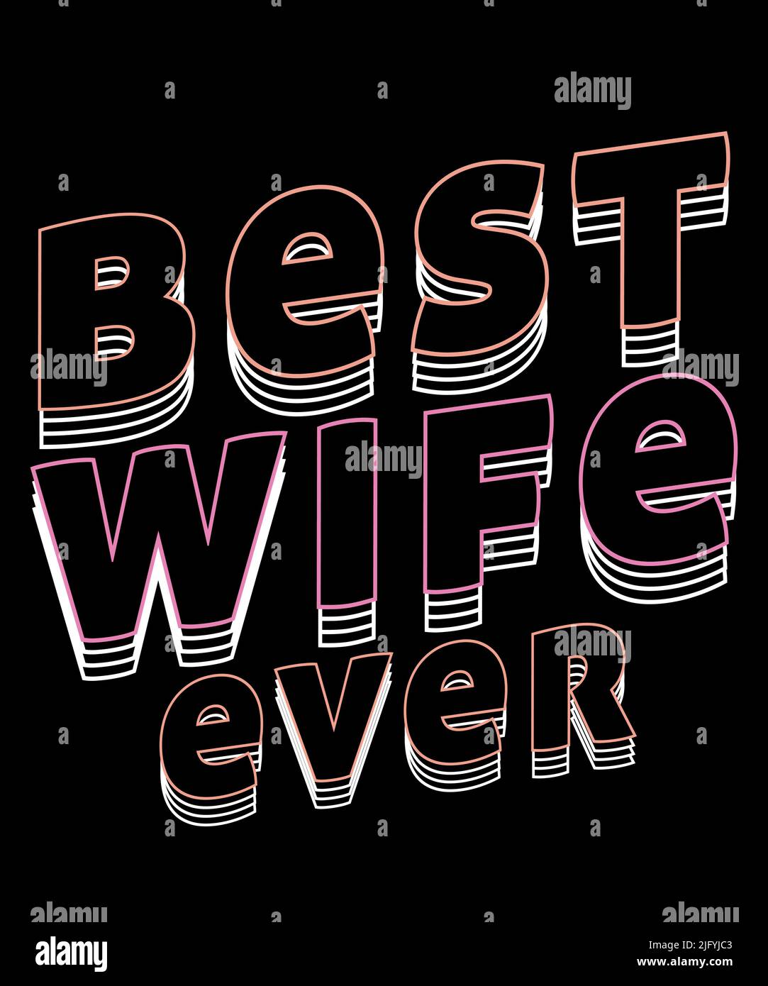 Das beste „Wife Ever“-T-Shirt. Personalisierbare T-Shirt-Designs für die Frau, Vorlage mit T-Shirt-Druck für die Frau. Stock Vektor