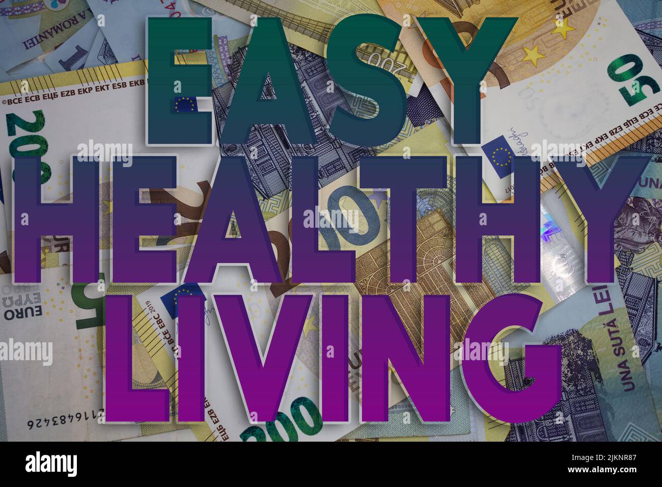Easy Healthy Living Wort mit Geld. Papierwährung Hintergrund mit verschiedenen Banknoten. Stockfoto