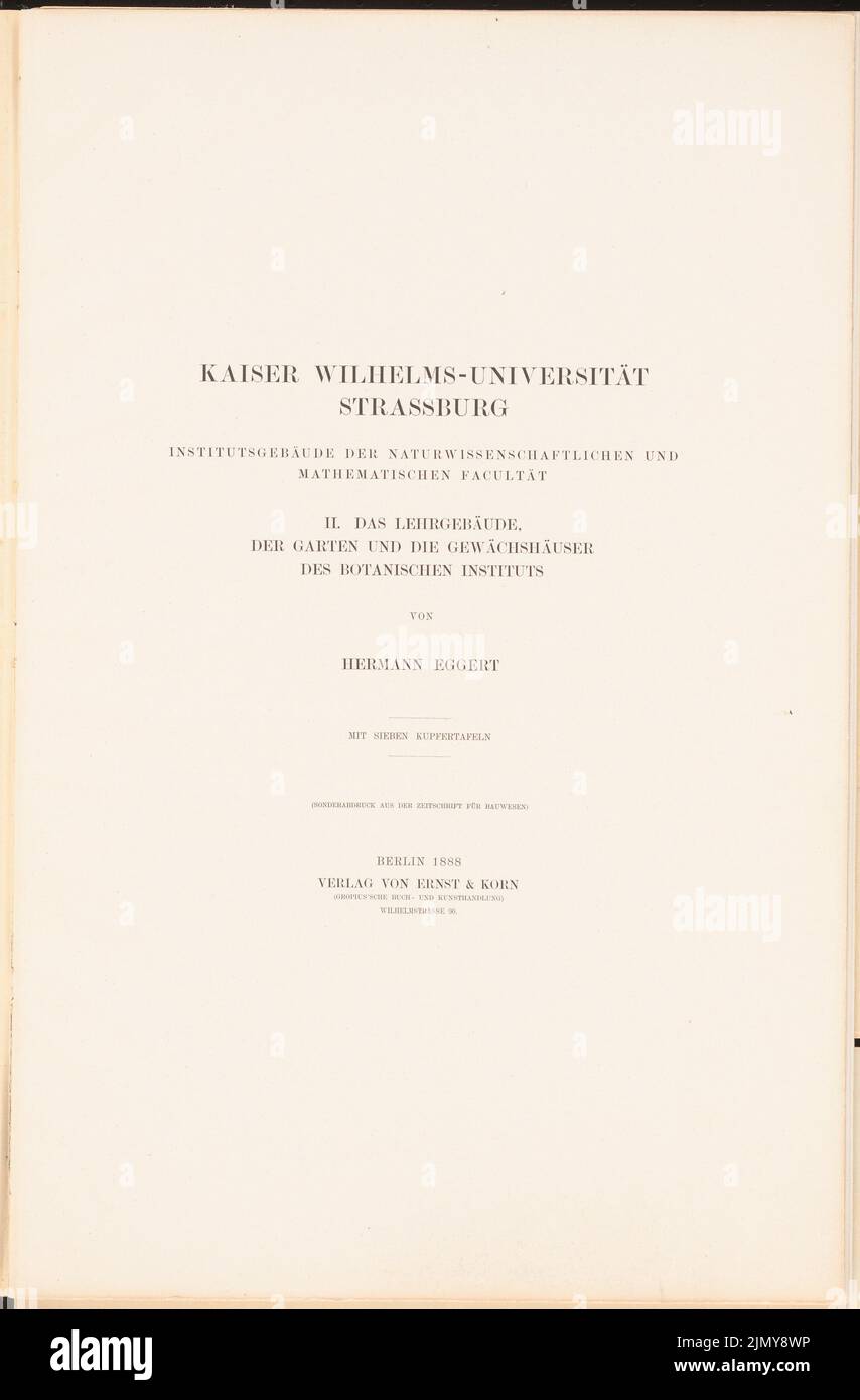 Eggert Hermann (1844-1920), Titelseite. (Von Der Kaiser-Wilhelms-Universität, Straßburg: II Das Lehrgebäude, der Garten und die Gewächshäuser des Botanischen Instituts, Berlin 1888 (1888-1888): Titel. Stich auf Papier, 46,1 x 30,4 cm (inkl. Kanten scannen) Stockfoto