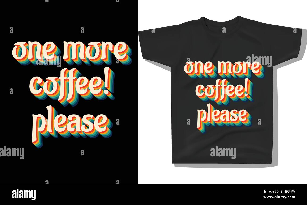 Trendige Kaffee Motivation Zitate Tshirt, Kaffee Zitate sagen, Kaffee Zitat Schriftzug, Retro Sonnenuntergang Design, vintage Tshirt. Stock Vektor