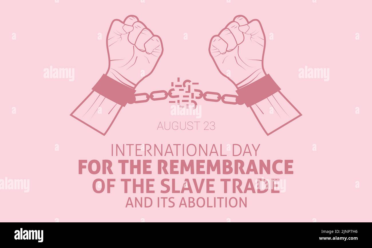 Internationaler Tag zur Erinnerung an den Sklavenhandel und seine