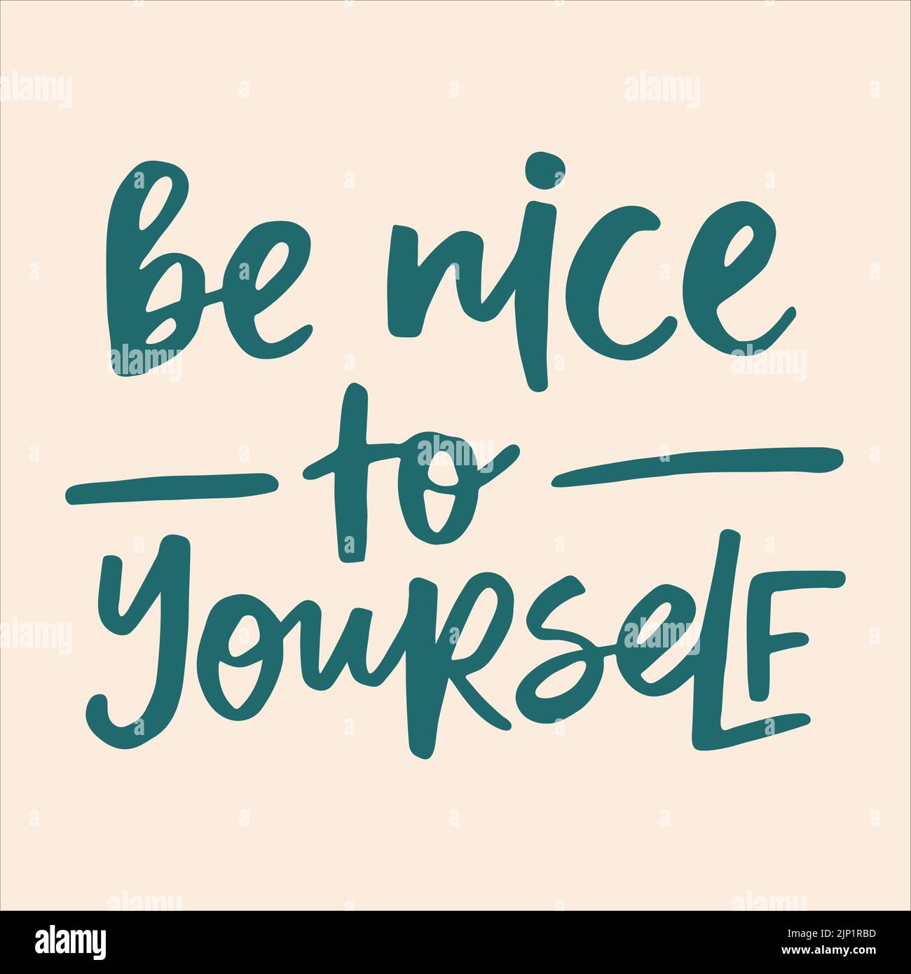 Seien Sie nett zu sich selbst - handgeschriebenes Zitat. Moderne Kalligraphie Illustration für Plakate, Postkarten, T-Shirts etc. Stock Vektor