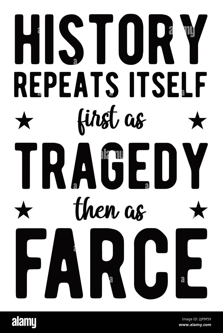Grafische Illustration im Posterstil mit der Überschrift „Geschichte wiederholt sich, zuerst als Tragödie, dann als Farce“, ein Zitat von Karl Mark Stockfoto