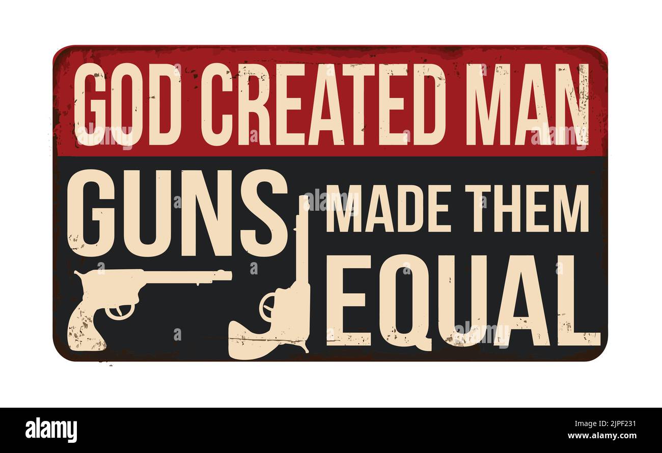 Gott schuf Mann Gewehre machte sie gleich vintage rostigen Metall-Zeichen auf einem weißen Hintergrund, Vektor-Illustration Stock Vektor