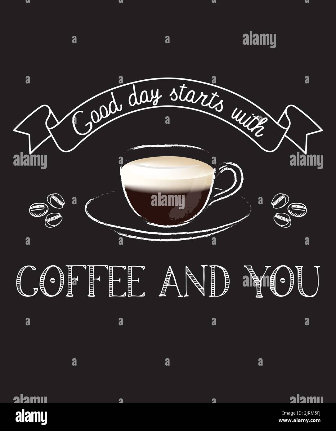 Der gute Tag beginnt mit Kaffee und du - Druck für T-Shirt, Poster, Aufkleber. Ein Vorschlag für echte Kaffeeliebhaber. Stock Vektor