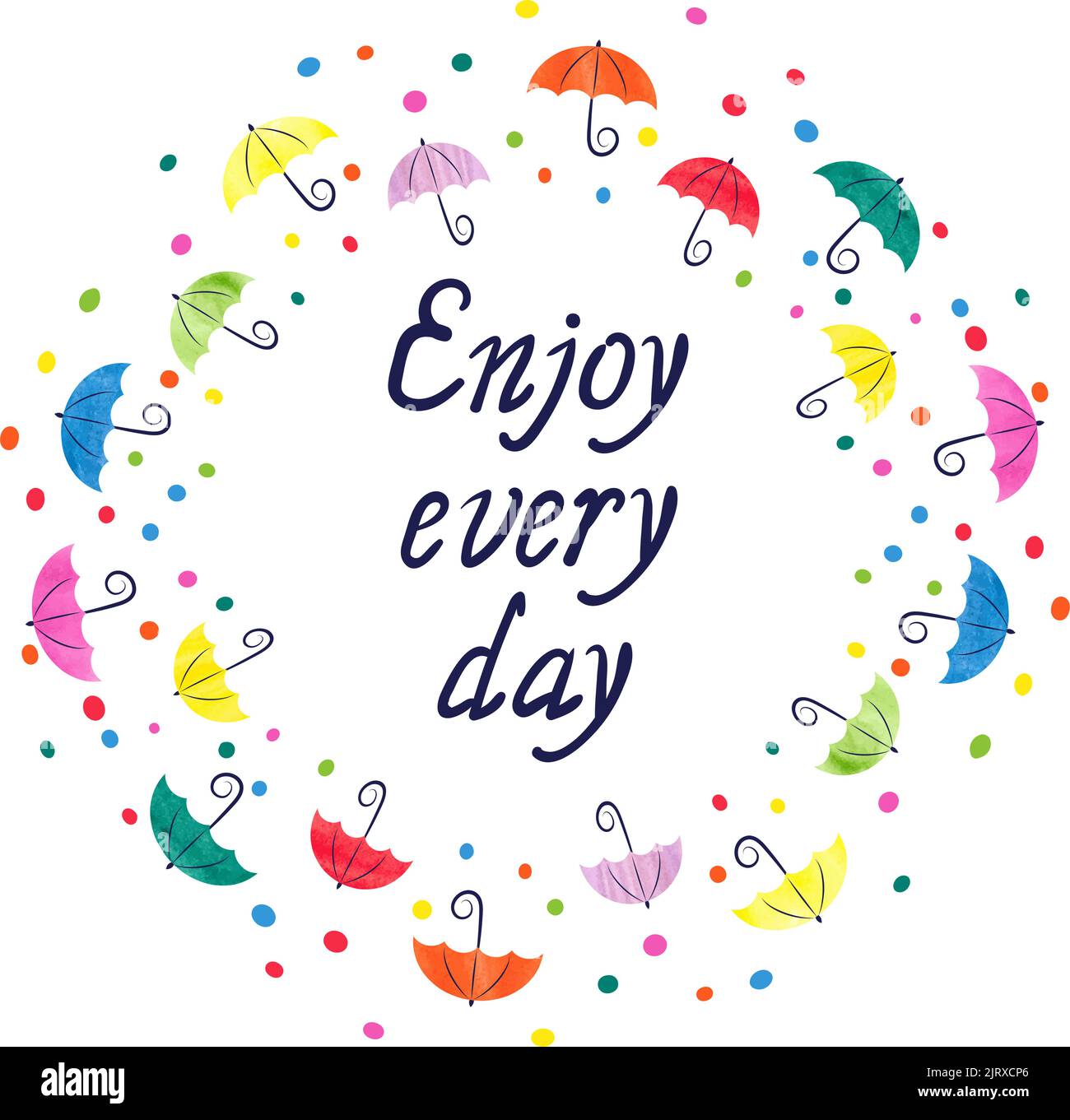 Aquarell Regenschirme runden Rahmen. Genießen Sie jeden Tag - Schriftzug. Farbenfrohe Vektorgrafik Stock Vektor