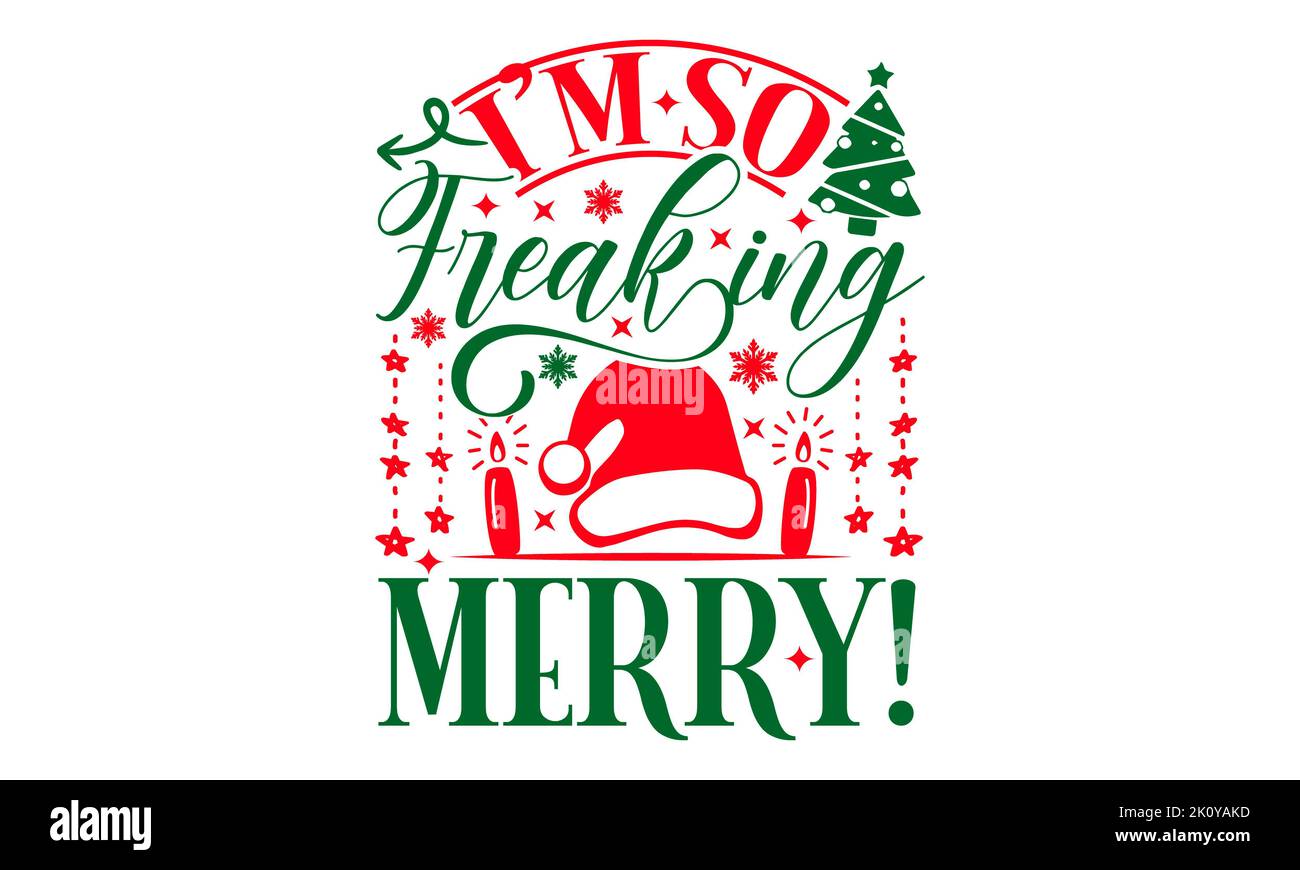 Ich bin so freaking Merry! - Weihnachten T-Shirt-Design, handgemachte Kalligraphie Vektor-Illustration, Kalligraphie Grafik-Design, EPS, SVG-Dateien zum Schneiden, b Stockfoto