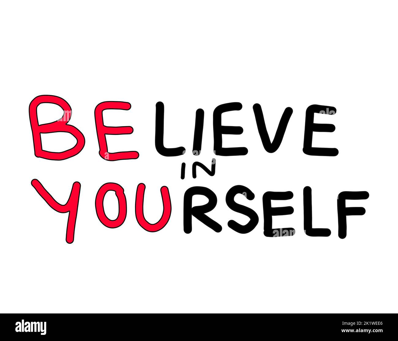Ein inspirierendes, handschriftliches Zitat „Glaube an dich selbst“ und „sei du“. Selbstvertrauen, Verbesserung, Ermutigung, Erfolg Persönlichkeitskonzept. Stockfoto