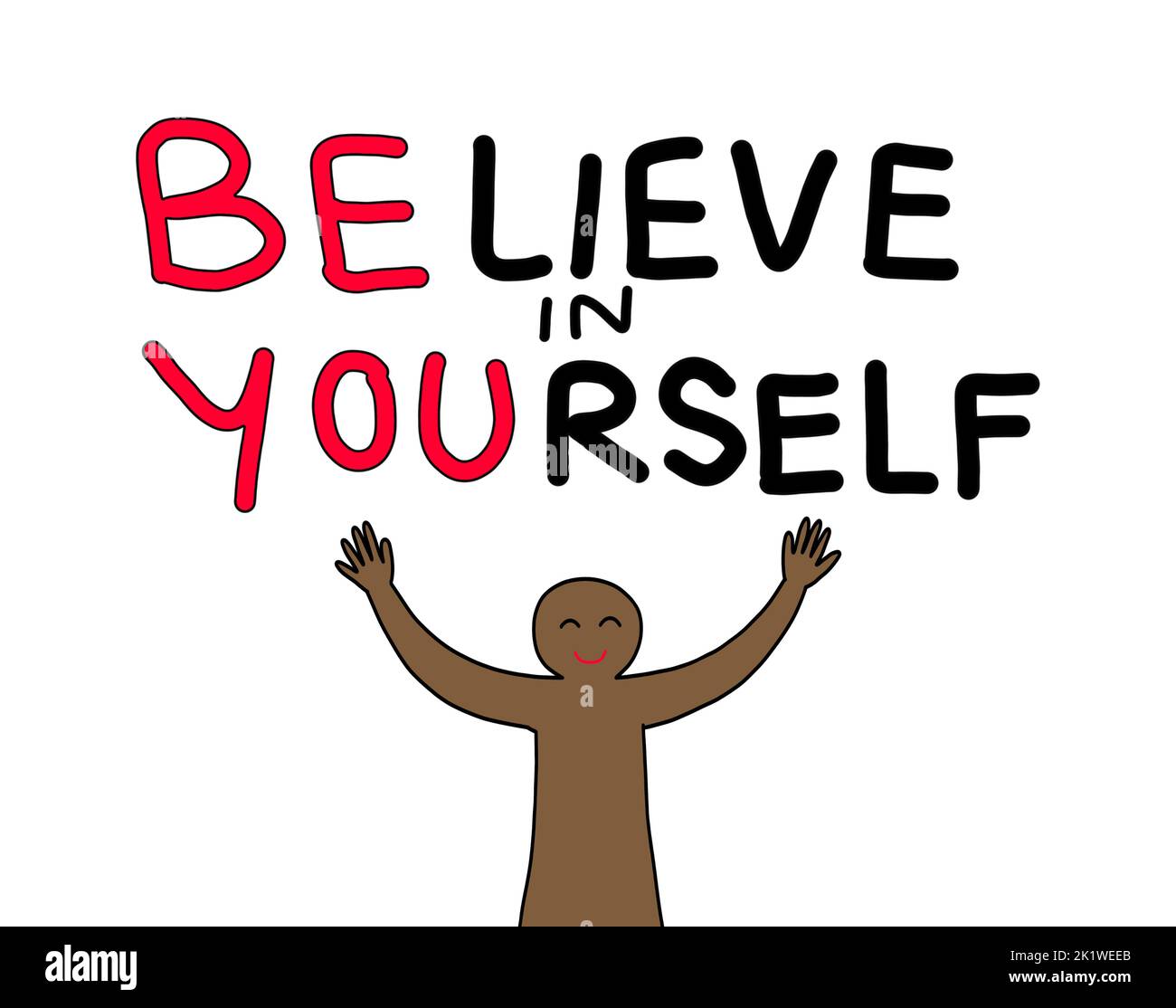 Ein inspirierendes, handschriftliches Zitat „Glaube an dich selbst“ und „sei du“ mit einer Person afroamerikanischer Ethnie, die die Arme hochhebt. Selbstvertrauen, impr Stockfoto