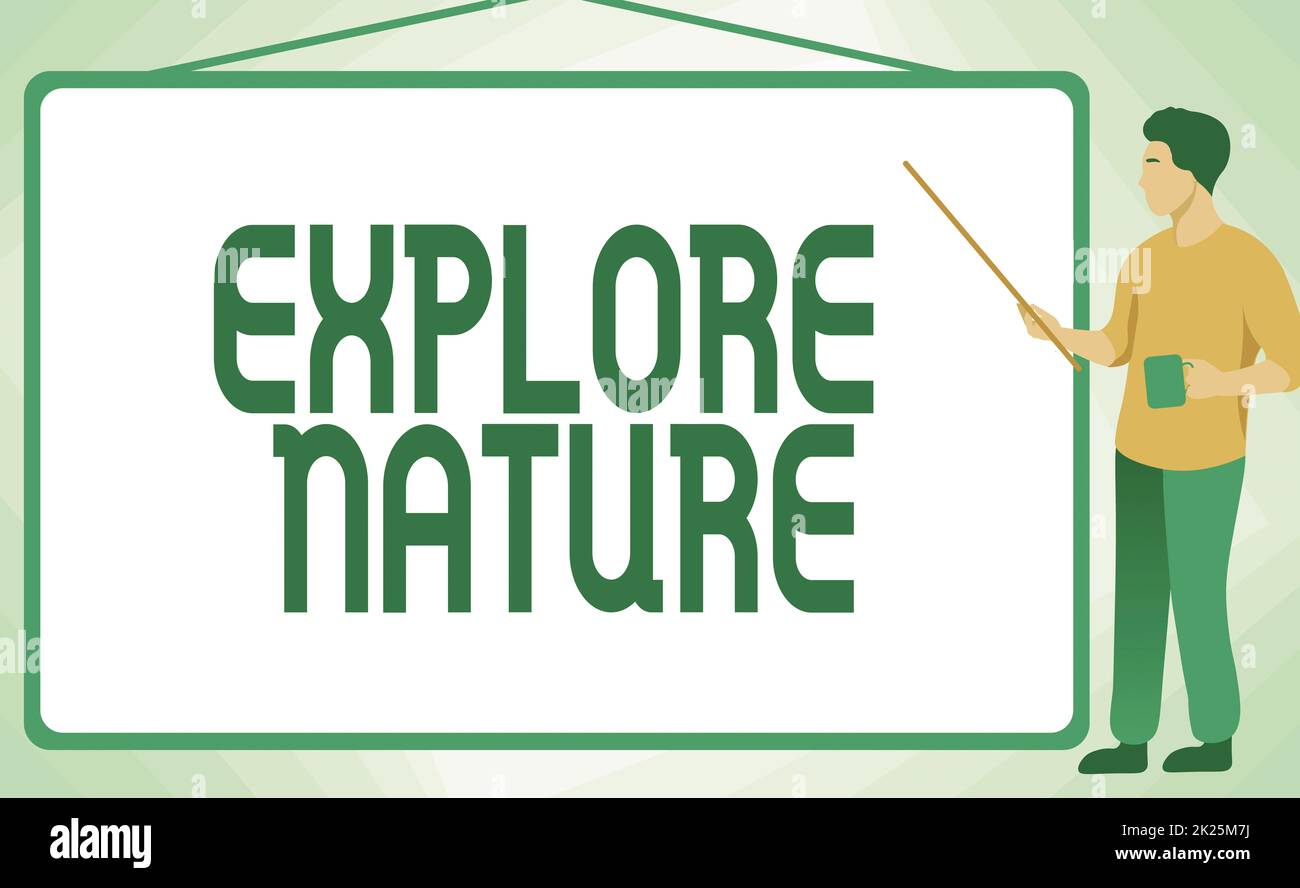 Textzeichen mit der Aufschrift „Explore Nature“. Unternehmensübersicht Entdecken Sie die Landschaft und genießen Sie das Wildlife Travel School Instructor Drawing Pointing Stick Whiteboard während Sie den Cup halten. Stockfoto