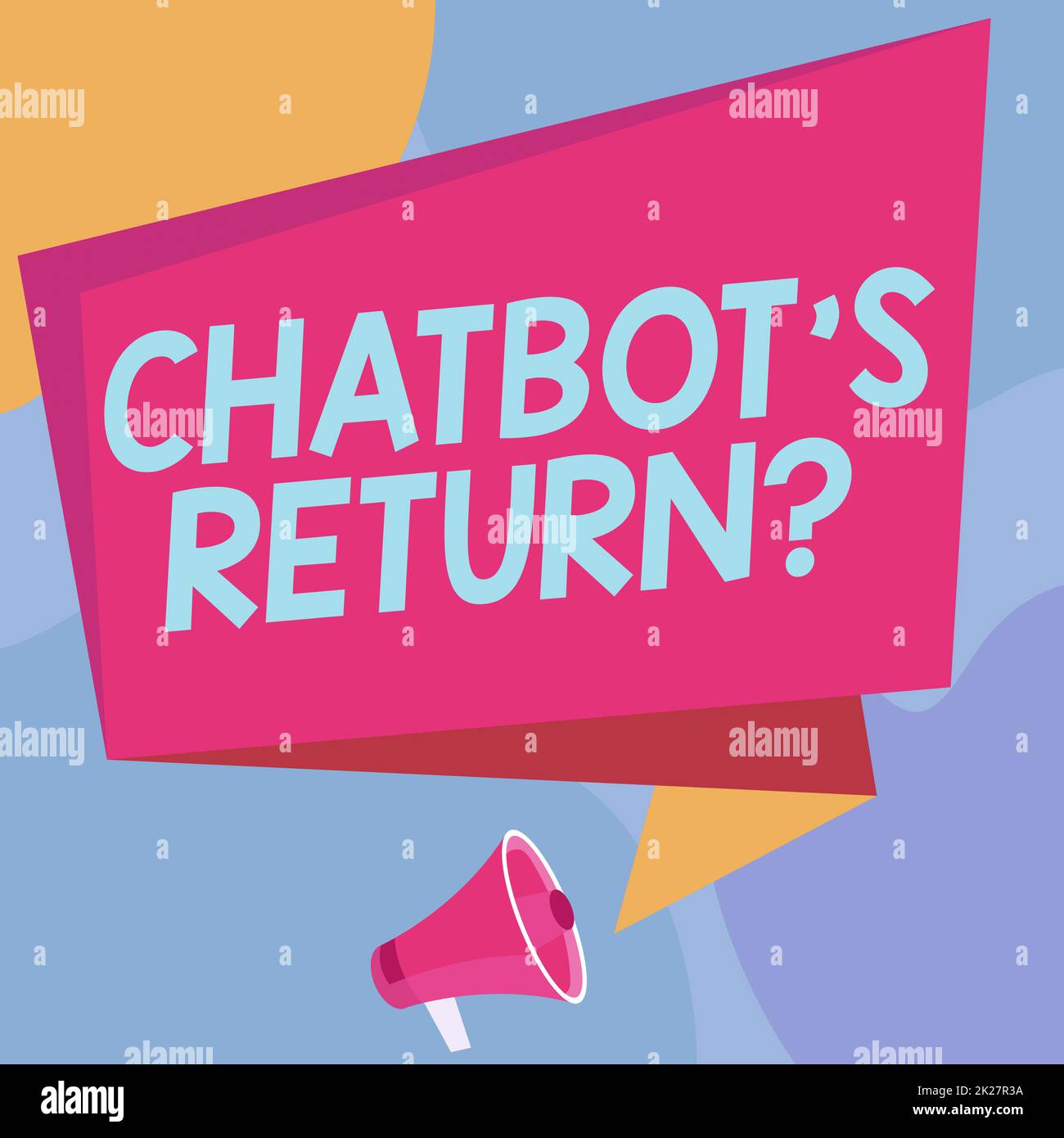 Handschriftliches Schild Chatbot s ist Rückfrage. Word für Programm, das kommuniziert, verwenden die Textschnittstelle und AI Megaphone Drawing, die mit Chat Box sprechen und Ankündigungen machen. Stockfoto