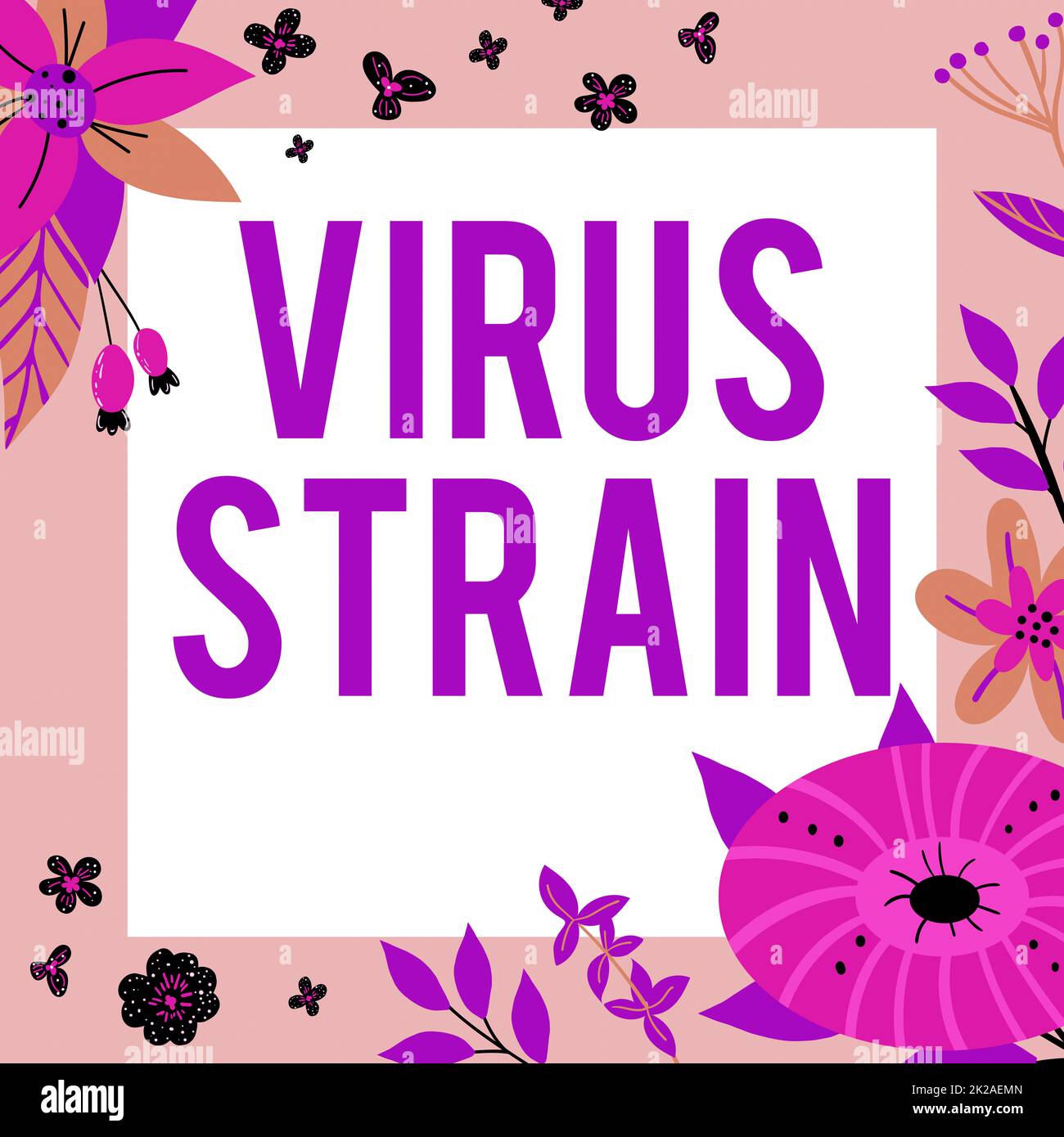 Schreiben zeigt Text Virus Strain an. Unternehmen präsentieren eine weitere genetische Variante, die vom ursprünglichen Mikroorganismus abgeleitet ist Textrahmen umgeben von verschiedenen Blumen Herzen und Blättern. Stockfoto