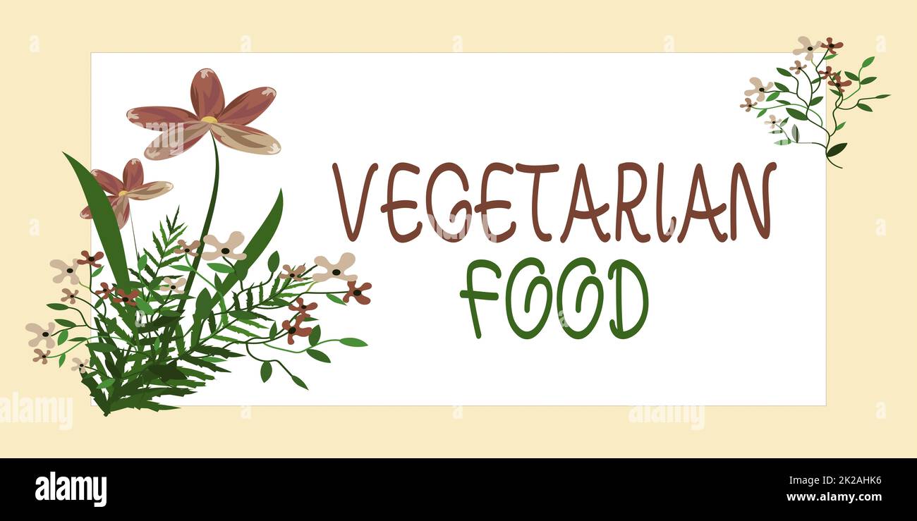 Handschriftenschild Vegetarisches Essen, Business Idea Cuisine bezieht sich auf Lebensmittel, die vegetarische Standards erfüllt Rahmen mit bunten Blumen und Foli dekoriert Stockfoto