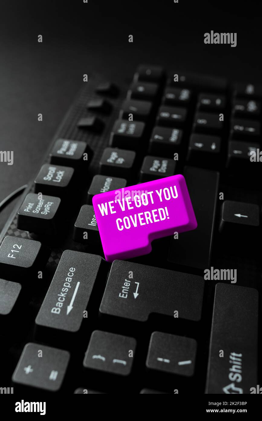 Schild mit We Ve hat Sie abgedeckt. Konzeptionelles Foto Wir Ve haben Sie behandelt Eingabe neuer Programmcodes, Eingabe emotionaler Kurzgeschichten Stockfoto