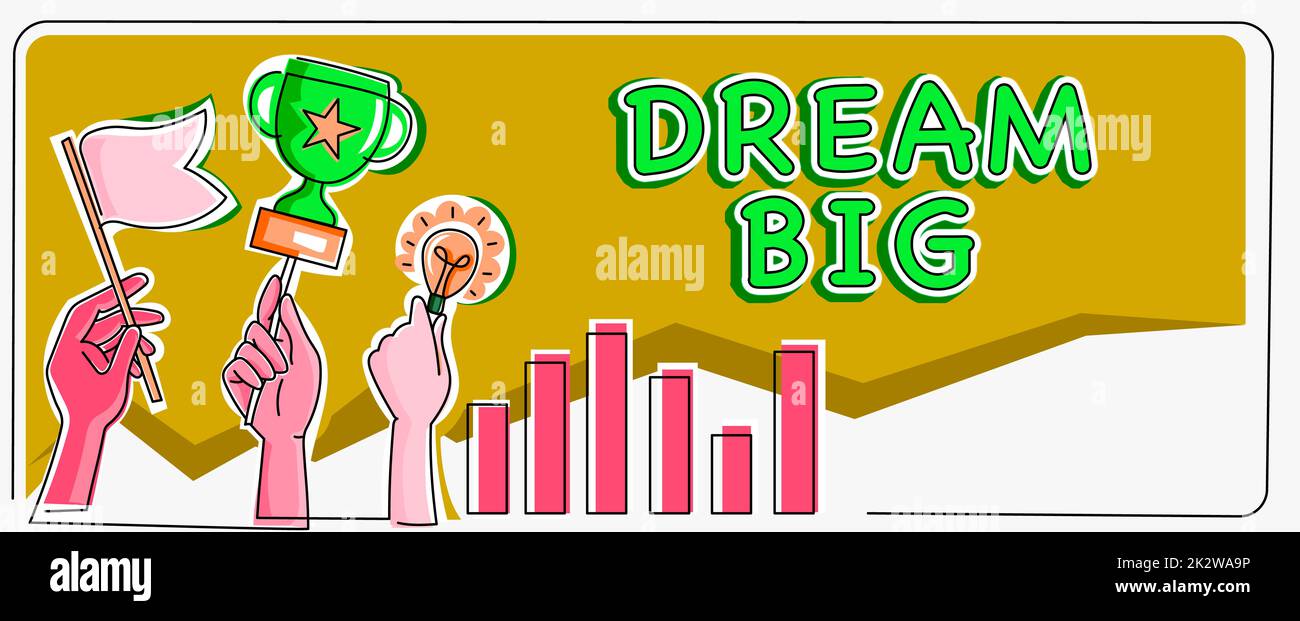 Konzeptionelle Beschriftung Dream Big. Geschäftskonzept, um an etwas Wertvolles zu denken, das Sie erreichen möchten: Hands Holding Flag Goals, Lamp Ideas Trophy Celebrate Success Graph Bars Stockfoto