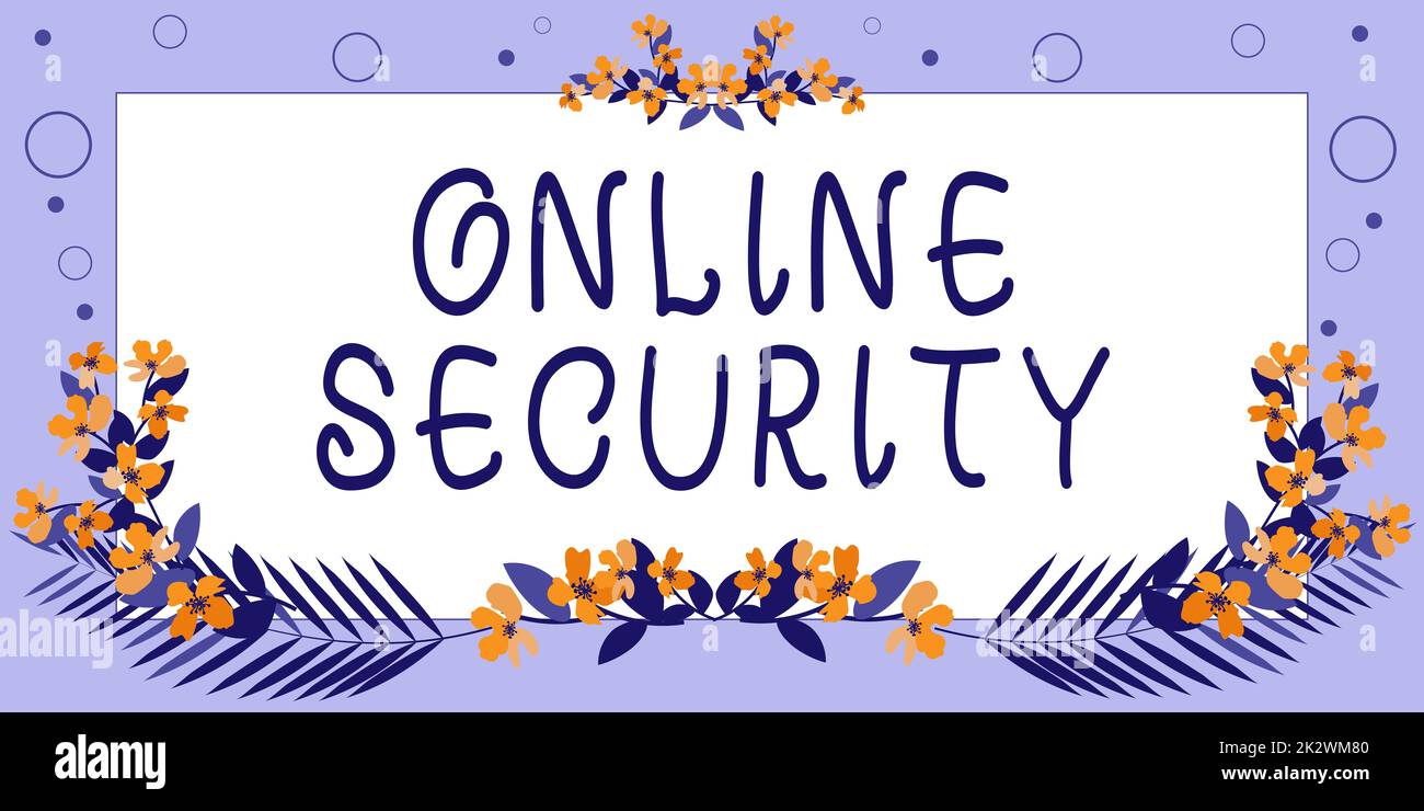 Konzeptionelle Beschriftung Online-Sicherheit. Business Approach-Regeln zum Schutz vor Angriffen über das Internet Frame mit farbenfrohen Blumen und Laub, die harmonisch angeordnet sind. Stockfoto