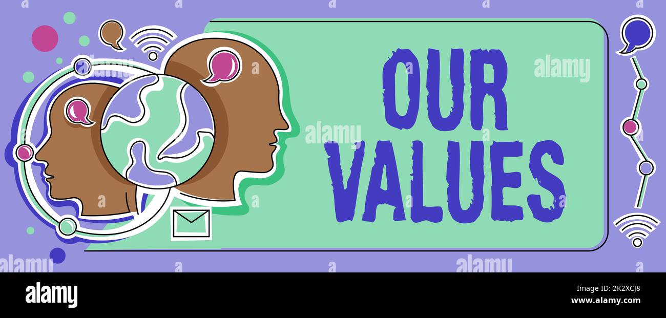 Ein Schild, das unsere Werte zeigt. Unternehmensübersicht Liste der Moral Unternehmen oder Einzelpersonen verpflichten sich, sie zu tun mehrere Köpfe Conttected Showing World Globe New Technology Ideas. Stockfoto