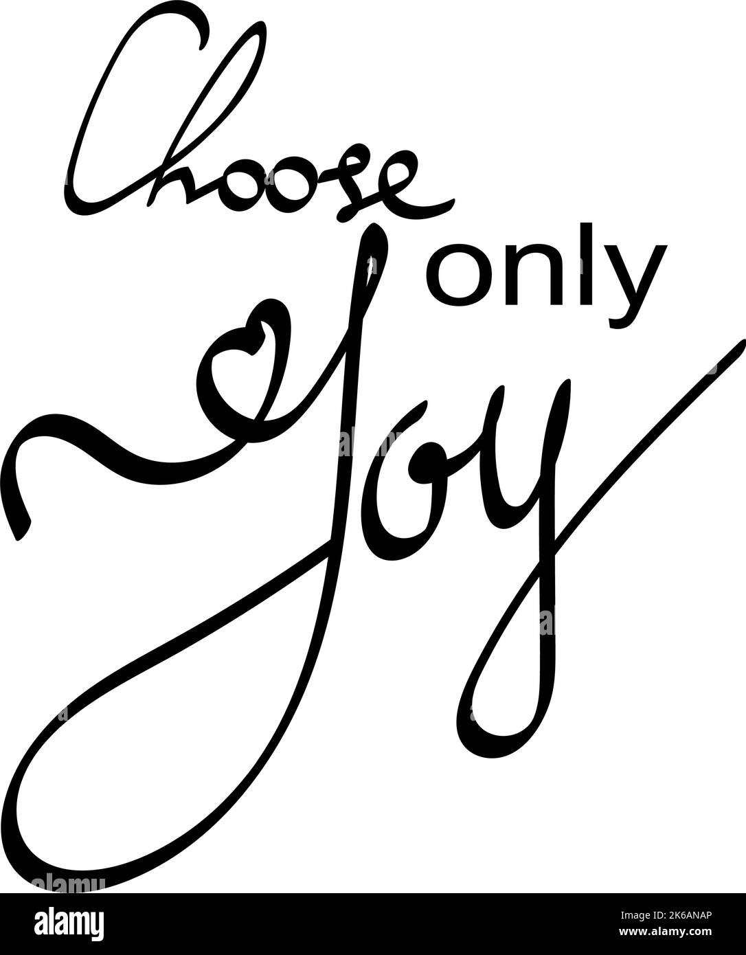 Wählen Sie nur Freude. Christliche Zitate, handgezeichnete typografische Poster oder Karten. Kalligraphie. Handgeschriebene Schriftzüge Stock Vektor