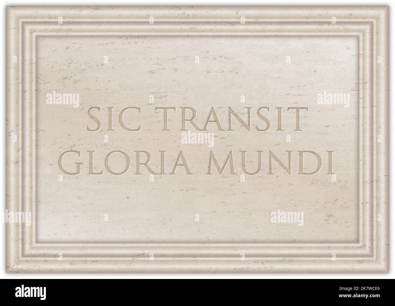 Sic Transit gloria mundi, berühmte lateinische Phrase auf der antiken Marmorplatte, Illustration Stockfoto