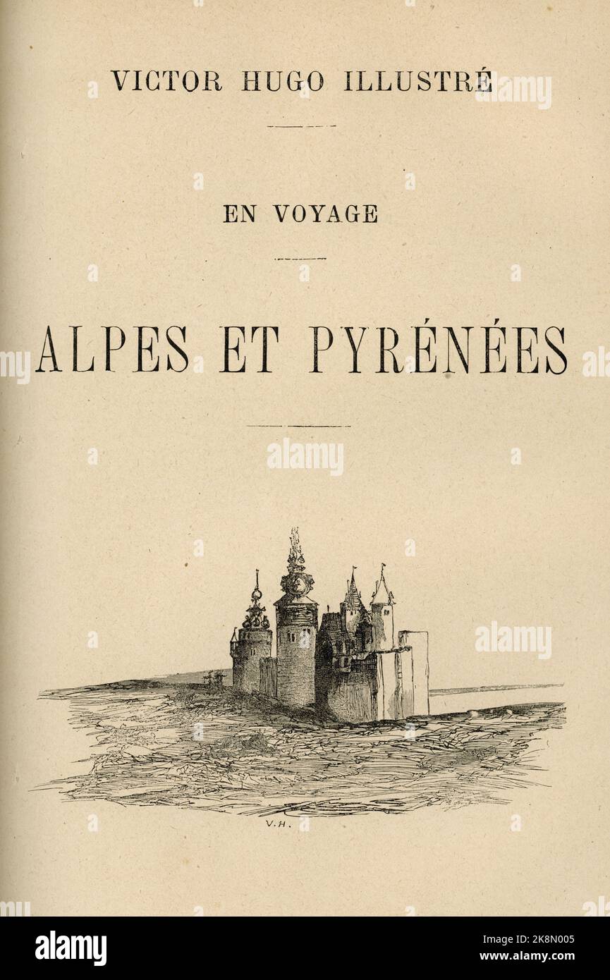 Castillo. Titelseite. Illustrator: Victor Hugo. Illustration aus 'en voyage. Alpes et Pyrénées' und Teil einer Reihe von Stichen, die im Band XV von Victor Hugos 'oeuvres complètes' veröffentlicht wurden. Buch herausgegeben von der Société anonyme de publications périodiques P. Mouillot. Kein Datum. Stockfoto