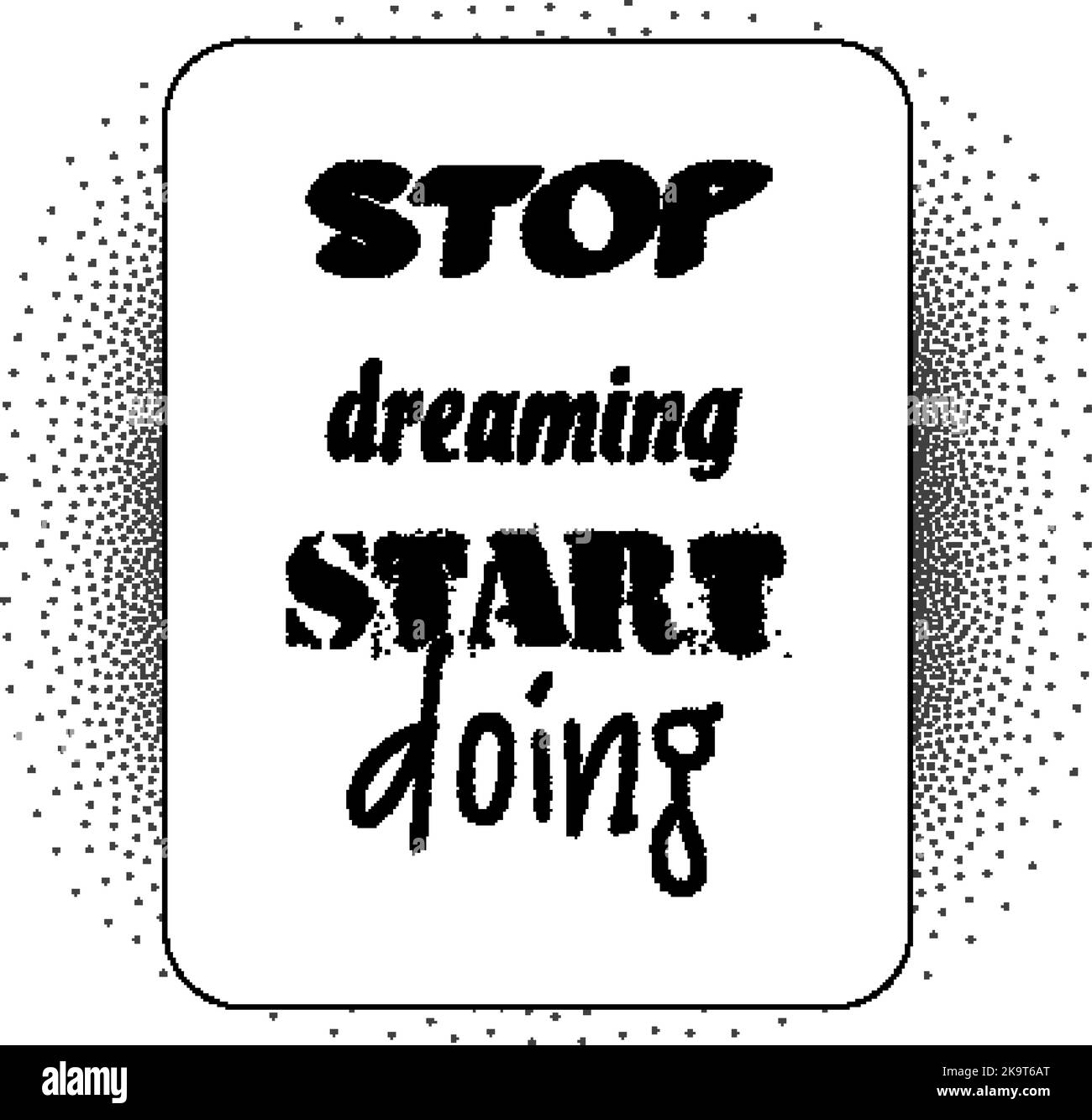 Inspirierendes Zitat Stop Dreaming Beginnen Sie es. Schwarzer Schriftzug auf gepunktetem Hintergrund. Stock Vektor