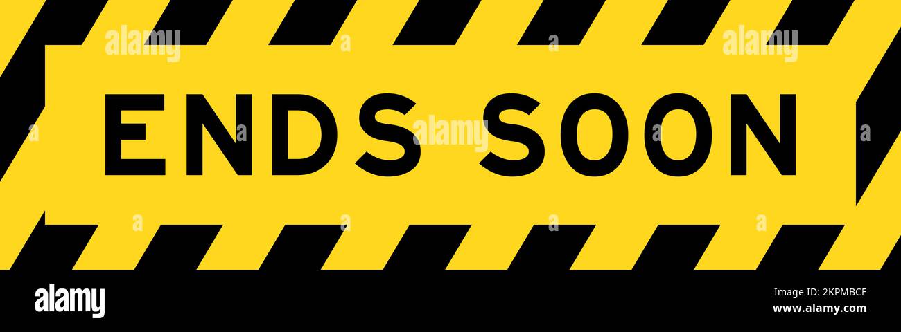 Gelbe und schwarze Farbe mit Linie gestreift Label Banner mit Wort endet bald Stock Vektor