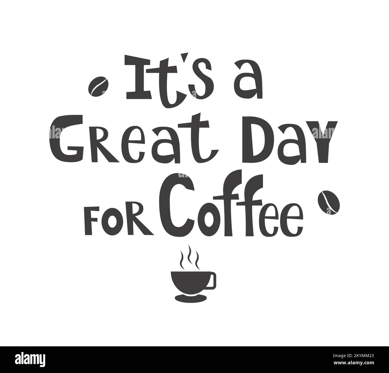Es ist ein großartiger Tag für Kaffee. Zitat zum Kaffeezeitkonzept. Kalligrafietext, Schriftdesign. Typografie für Grußkarte, Poster, Banner, Tasse Stock Vektor