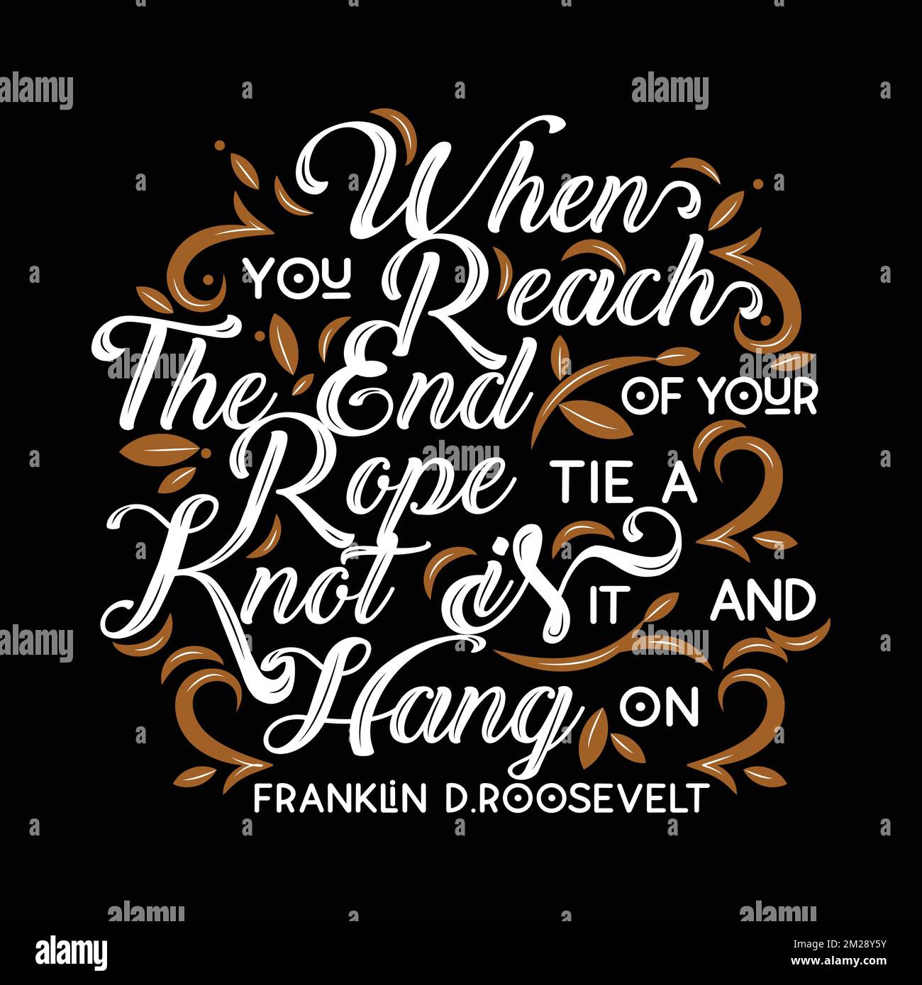 Wenn du das Ende deines Seils erreicht hast. Franklin D. Roosevelt Stock Vektor