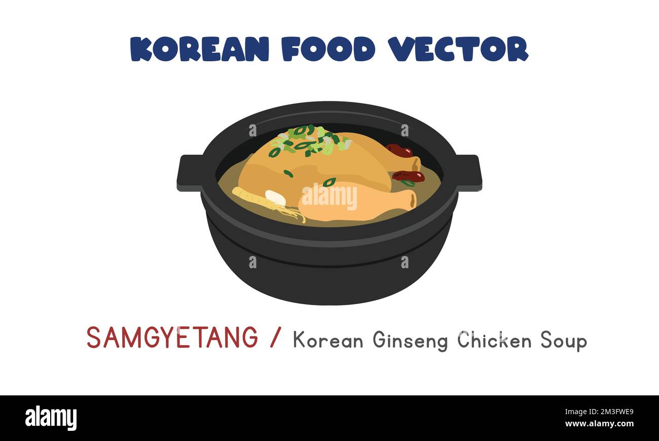 Koreanischer Samgyetang - Koreanischer Ginseng Chicken Suppe Flachvektordesign-Illustration, Clipart-Cartoon-Stil. Asiatisches Essen. Koreanische Küche. Koreanisches Essen Stock Vektor