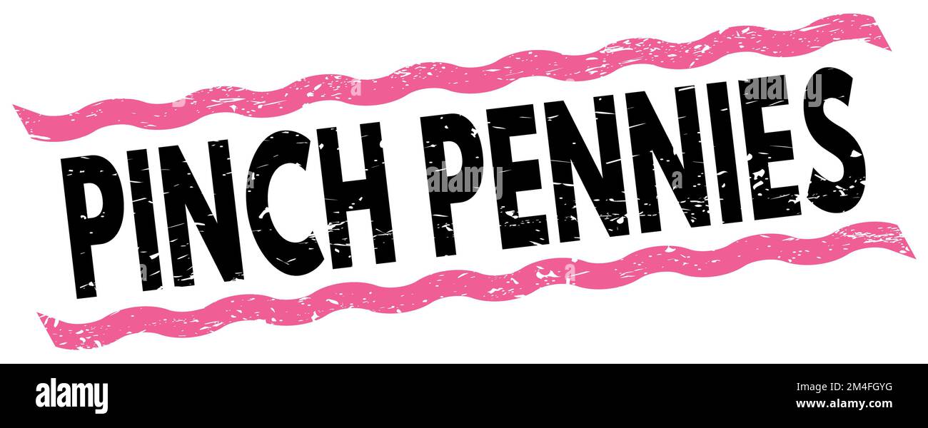 PINCH PENNY Text geschrieben auf rosa-schwarzen Linien Stempel Schild. Stockfoto