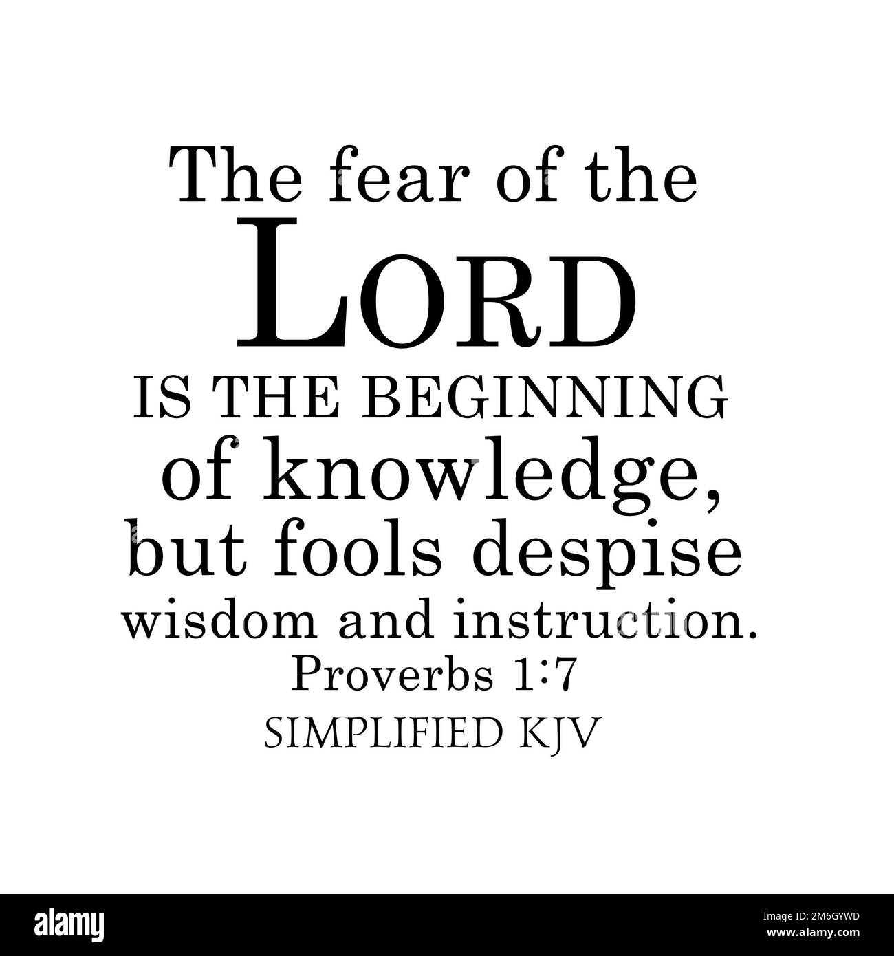 Sprichwörter 1:7 schwarz die Angst vor dem Herrn ist der Anfang des Wissens, aber Narren verachten Weisheit und Anweisung. Stockfoto