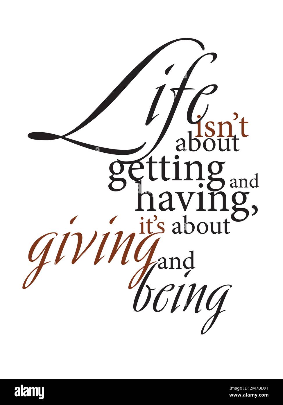 Typografie Zitate von Kevin Kruse über das Leben: Das Leben ist nicht das, was man bekommt und hat, it1s über Geben und sein Stockfoto