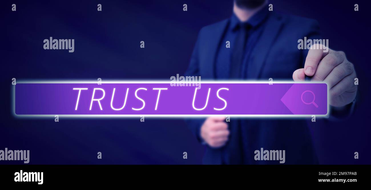 Handschriftliches Zeichen Vertrauen Sie uns. Geschäftsbeispiele, um zu glauben, dass jemand gut und ehrlich ist und nichts schadet Stockfoto