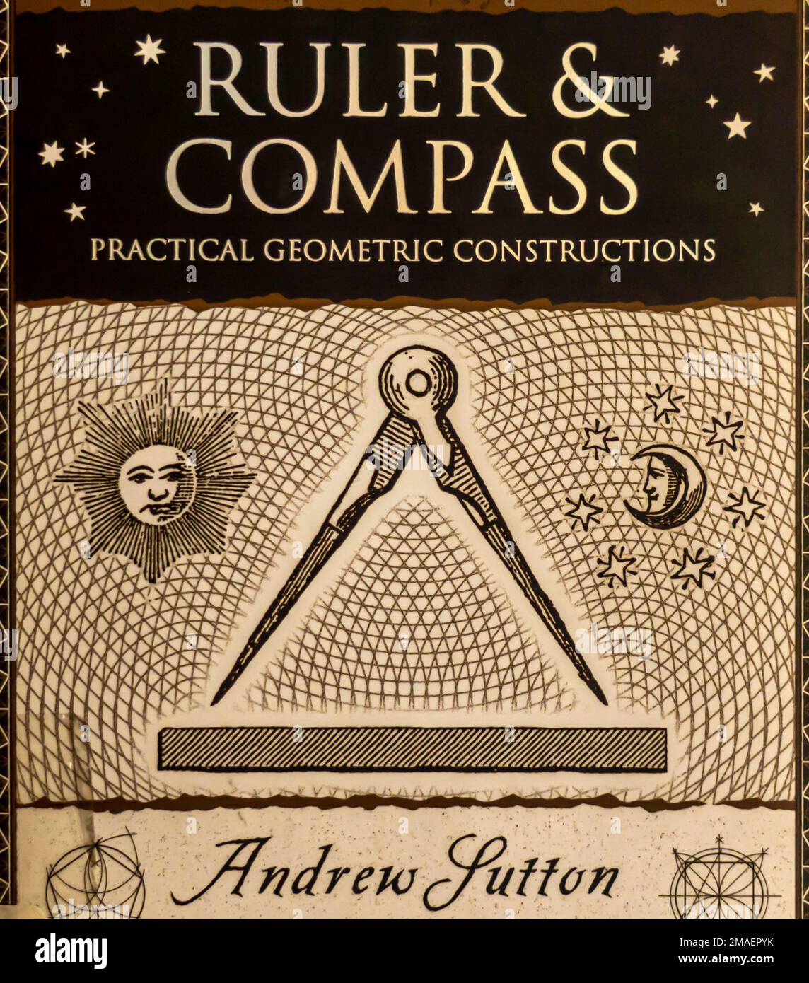 Lineal und Kompass: Buch über praktische geometrische Konstruktionen von Andrew Sutton Stockfoto