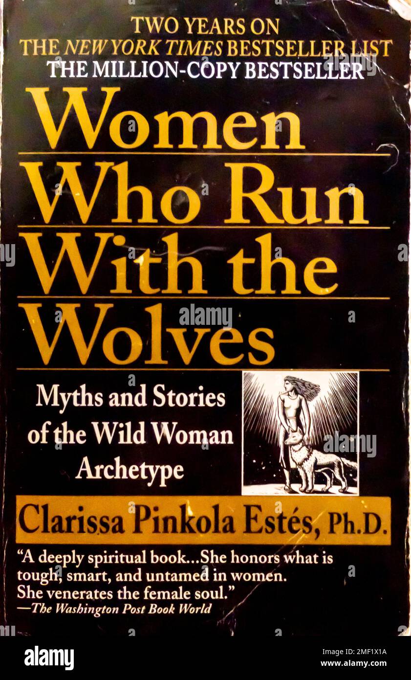 Frauen, die mit den Wölfen laufen: Myths and Stories of the Wild Woman Archetype Buch von Clarissa Pinkola Estés 1989 Stockfoto