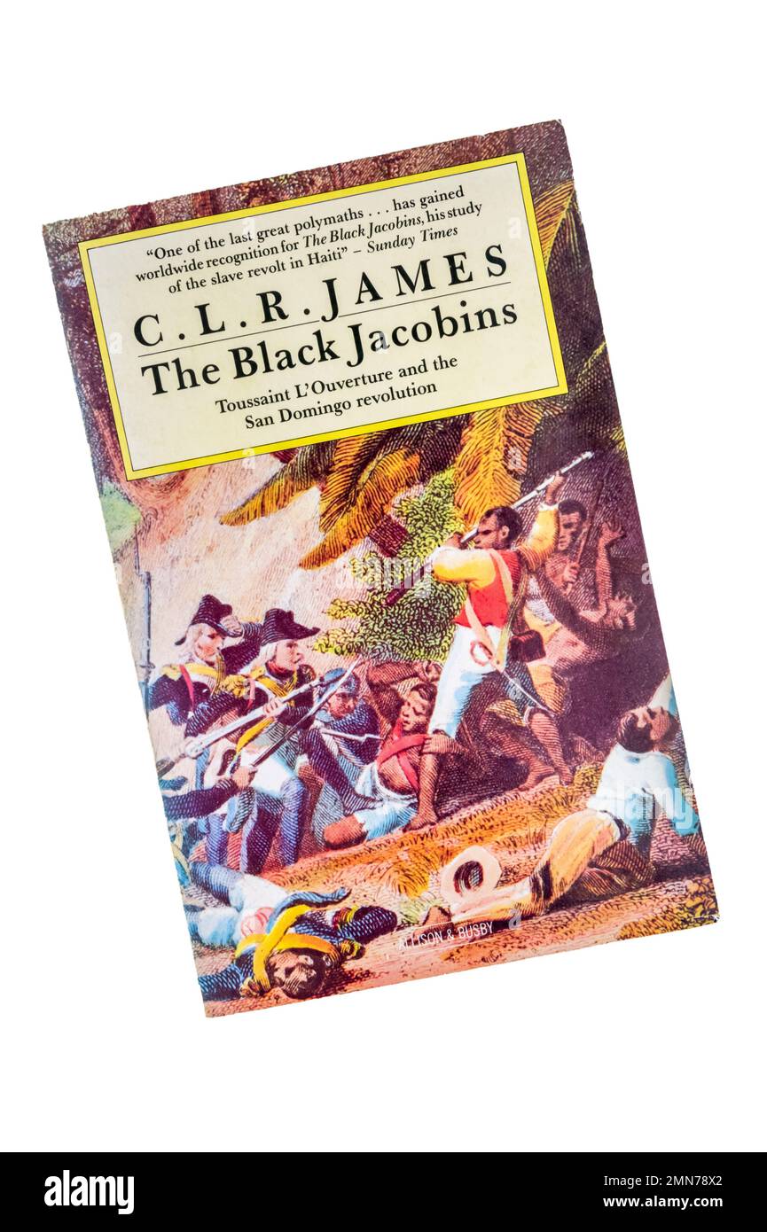 Eine Taschenbuchkopie der Schwarzen Jacobins von C. L.R. James. Eine Geschichte der haitianischen Revolution, die erstmals 1938 veröffentlicht wurde. Stockfoto