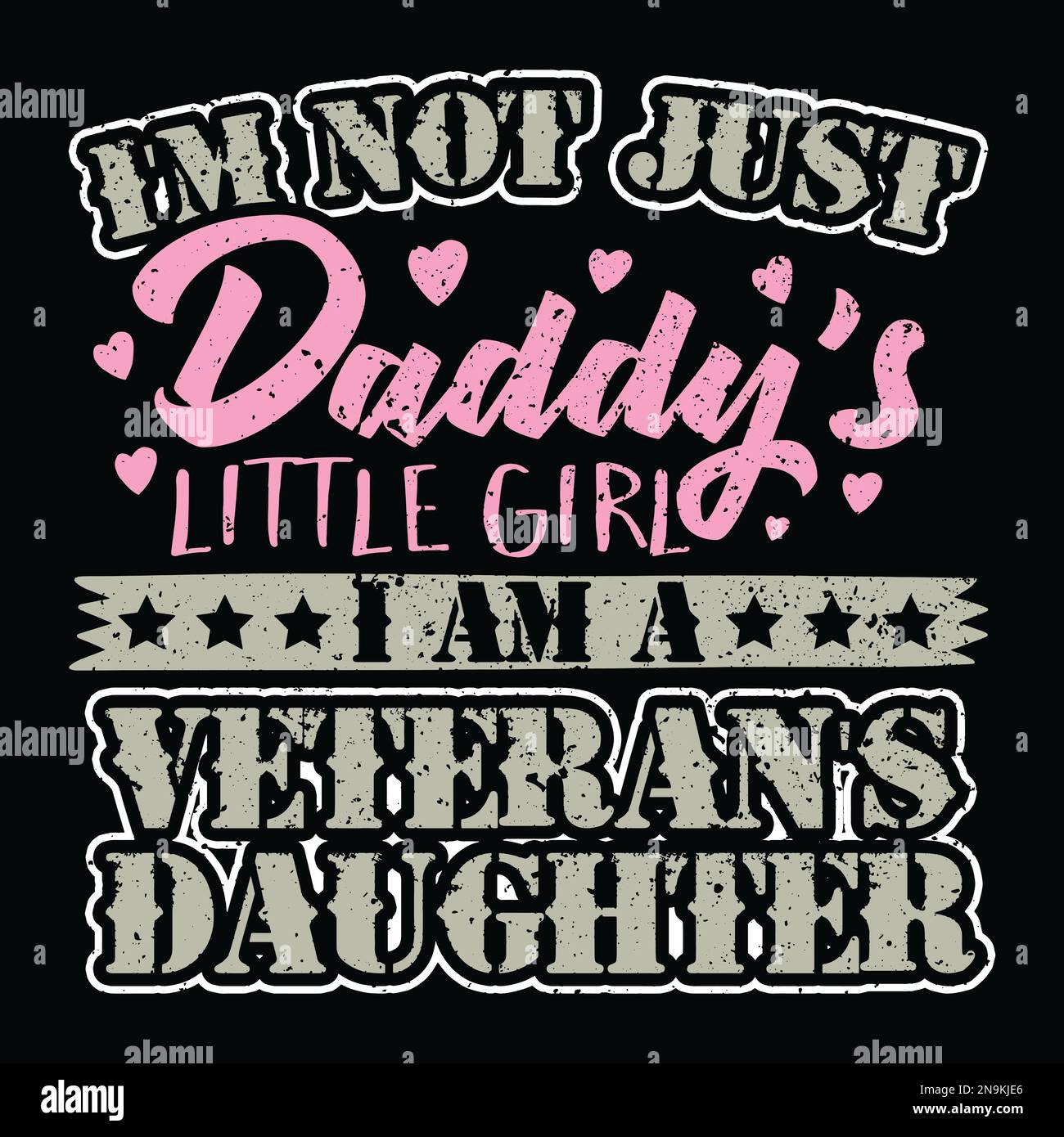 Ich bin nicht nur Daddys kleines Mädchen, ich bin die Tochter eines Veteranen. Stock Vektor