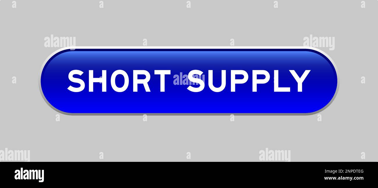 Blauer kapselförmiger Knopf mit Wort Short Supply auf grauem Hintergrund Stock Vektor