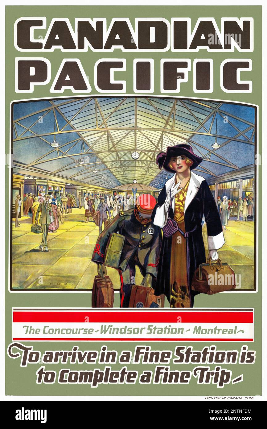 Kanadischer Pazifik. Die Windsor-Station in Montreal. Um in einem schönen Bahnhof anzukommen, muss man eine schöne Reise mit dem H.R.P. (Datum unbekannt) machen. Poster wurde 1923 in Kanada veröffentlicht. Stockfoto Kanadischer Pazifik. Die Windsor-Station in Montreal. Um in einem schönen Bahnhof anzukommen, muss man eine schöne Reise mit dem H.R.P. (Datum unbekannt) machen. Poster wurde 1923 in Kanada veröffentlicht. Stockfoto