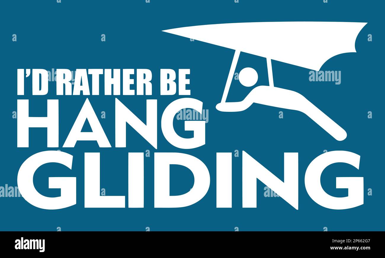 Ich wäre lieber Hang Gliding. Lustiges „Hang Gliding“-T-Shirt-Design. Stock Vektor