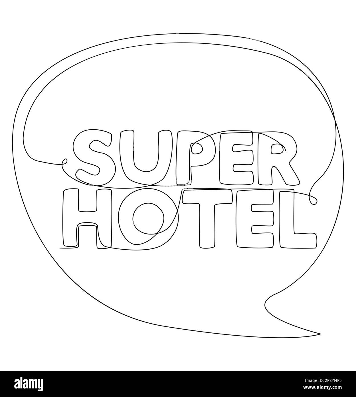 Eine durchgehende Zeile Sprechblase mit Super Hotel Text. Vektorkonzept zur Darstellung dünner Linien. Kontur Zeichnen kreativer Ideen. Stock Vektor