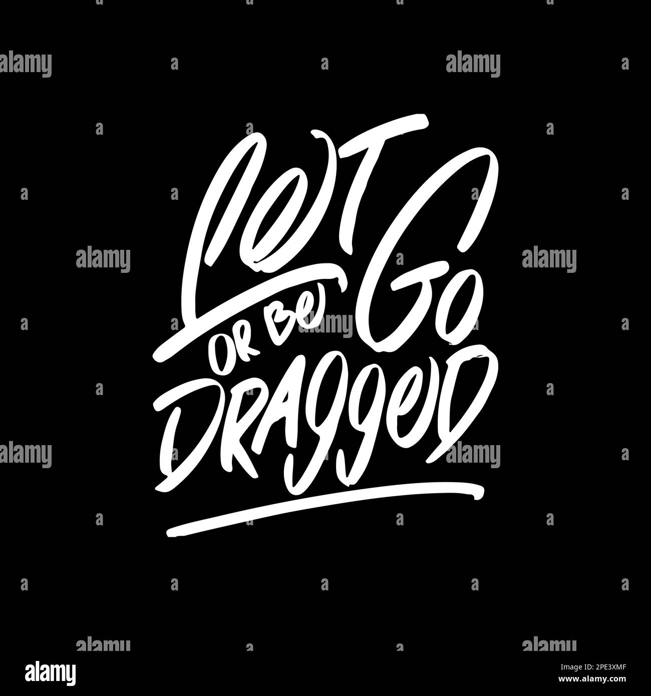 Let Go oder Be Drag, Motivational Typography Quote Design für T-Shirt, Becher, Poster oder andere Werbeartikel. Stock Vektor