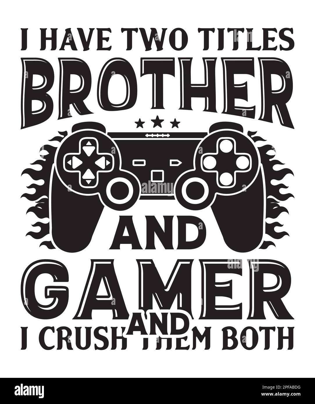 Ich habe zwei Titel, Bruder und Gamer, und ich zermalme beide T-Shirt-Designs mit Vektor- und Gaming-T-Shirt-Design Stock Vektor