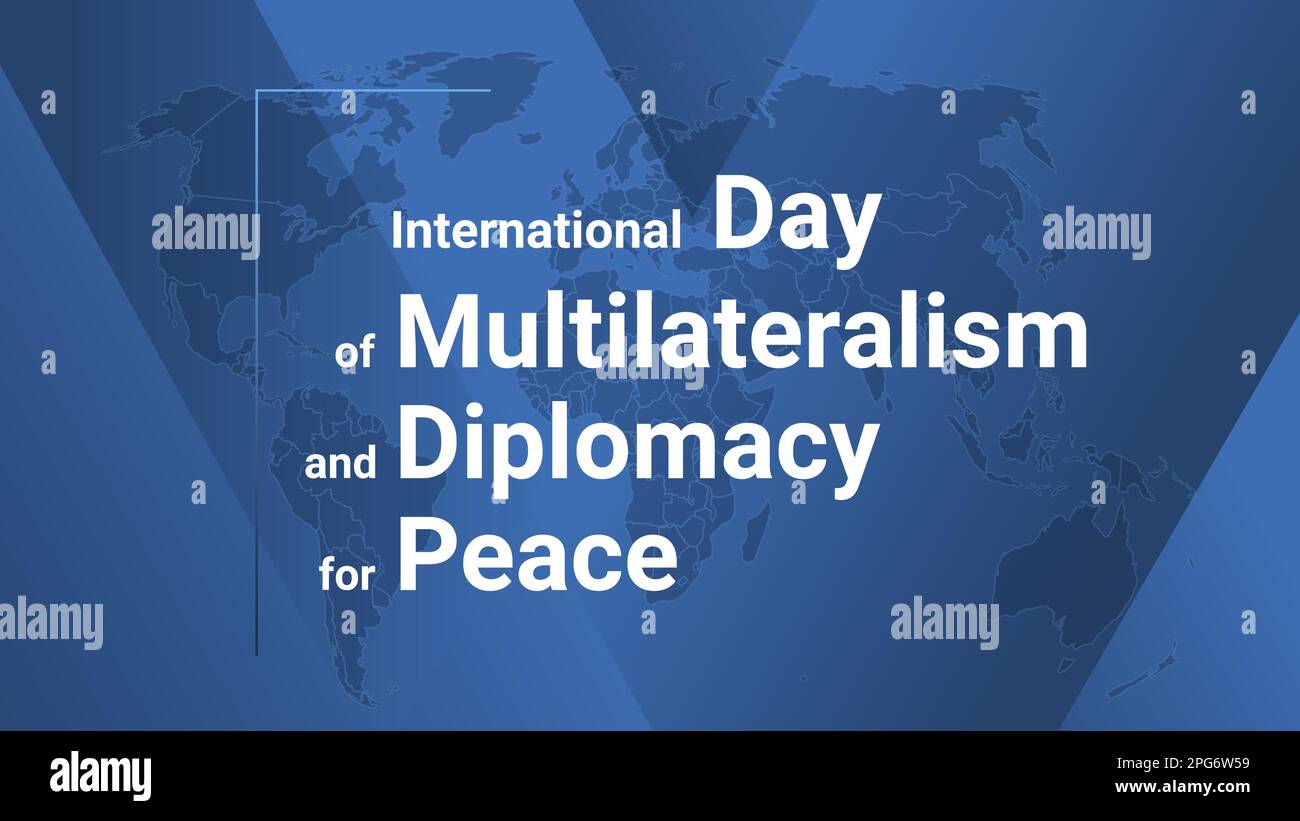 Feiertagskarte zum Internationalen Tag des Multilateralismus und der Diplomatie für den Frieden. Poster mit Erdkarte, blauem Hintergrund mit verlaufenen Linien, weißem Text. - Ein Stall Stock Vektor