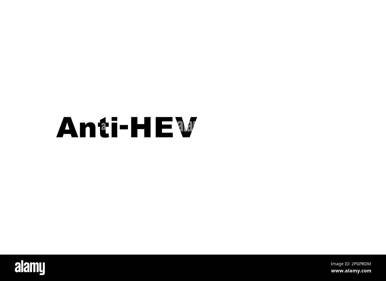 Text Anti - HEV auf weißem Hintergrund, Abbildung Stockfoto